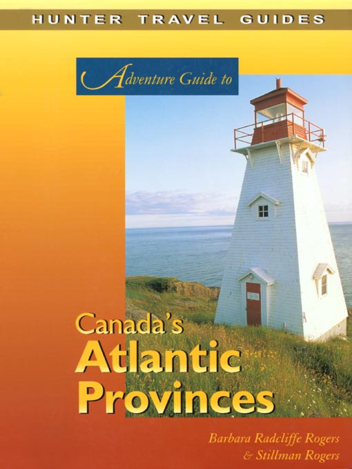 Title details for Adventure Guide to Canada's Atlantic Provinces by Barbara Radcliffe Rogers - Wait list